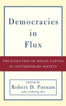 Democraties in flux the evolution of social capital in contempor