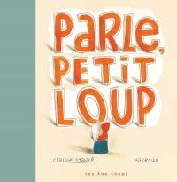 Parle, petit loup