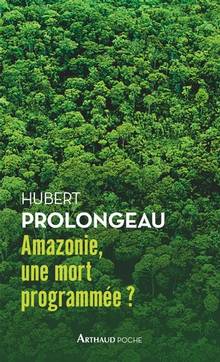 Amazonie, une mort programmée ?