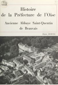 Histoire de la préfecture de l'Oise