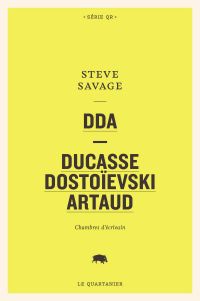 DDA — Ducasse, Dostoïevski, Artaud