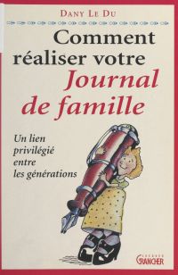 Comment réaliser votre journal de famille