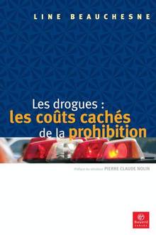 Drogues, Les: les coûts cachés de la prohibition