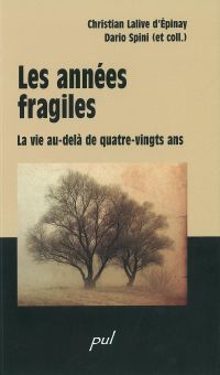 Les années fragiles: au-delà des 80 ans