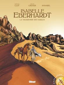 Isabelle Eberhardt : la vagabonde des sables