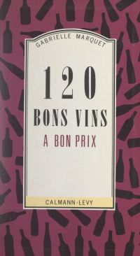 120 bons vins à bon prix