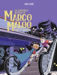 Les Effroyables Missions de Margo Maloo (Tome 2) - Gang de vampires