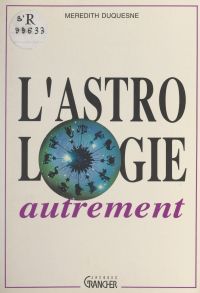 L'astrologie autrement