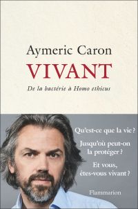 Vivant. De la bactérie à 