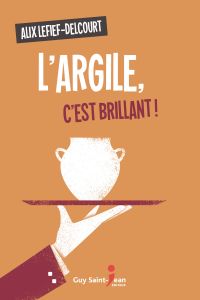 L'argile, c'est brillant !