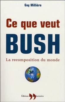 Ce que veut Bush La recomposition du monde