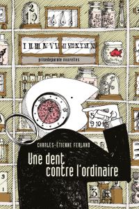 Une dent contre l’ordinaire