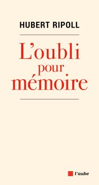 Oubli pour mémoire, L'