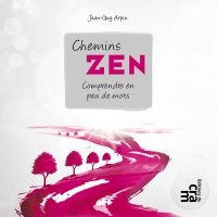 Chemins zen : comprendre en peu de mots 