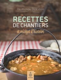 Recettes de chantiers et miettes d'histoire