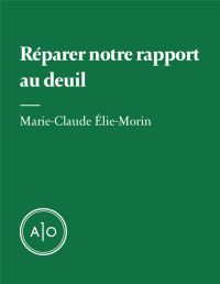 Réparer notre rapport au deuil