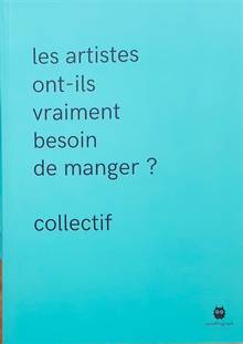 Les artistes ont-ils vraiment besoin de manger ?