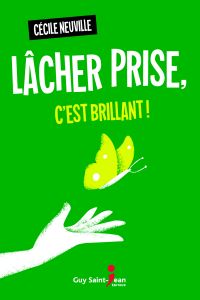 Lâcher prise, c'est brillant !