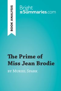 The Prime of Miss Jean Brodie by Muriel Spark (Book Analysis)