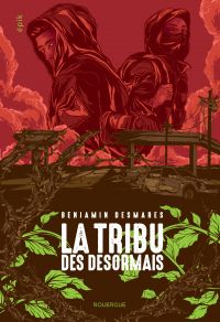 La tribu des Désormais (tome 1)