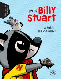 Petit Billy Stuart Volume 1, À table, les oiseaux!