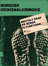 Brutalt drap på norsk flyvertinne