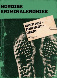 Kartlagt – forfulgt – drept