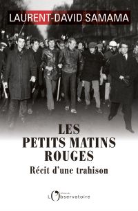 Les petits matins rouges. Récit d'une trahison