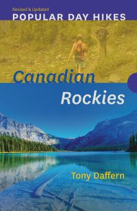 Popular Day Hikes: Canadian Rockies — Revised & Updated