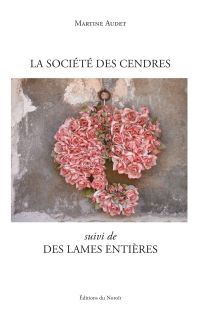 La société des cendres  Suivi de Des lames entières  