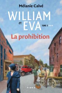 William et Eva Volume 3, La prohibition