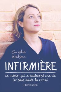 Infirmière. Le métier qui a bouleversé ma vie