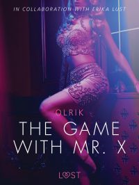 The Game with Mr. X - Sexy erotica