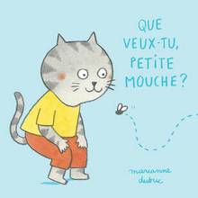 Que veux-tu, petite mouche?