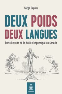 Deux poids deux langues : brève histoire de la dualité linguistique au Canada 