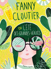 Fanny Cloutier tome 3: L'été des grandes vérités