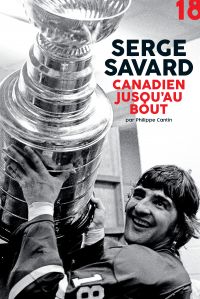 Serge Savard : Canadien jusqu'au bout