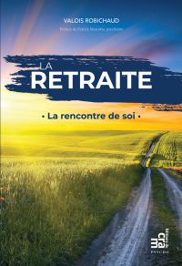 La retraite : la rencontre de soi