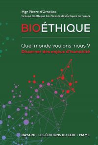 Bioéthique - Quel monde voulons-nous ?