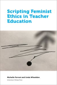 Scripting Feminist Ethics in Teacher Education