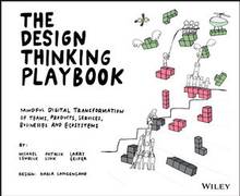 The Design Thinking Playbook: Mindful Digital Transformation of Teams,