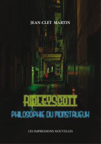 Ridley Scott : philosophie du monstrueux