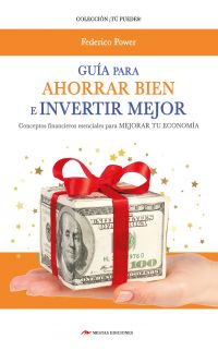 Guía para Ahorrar bien e Invertir mejor