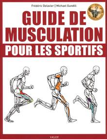 Guide de musculation pour les sportifs : avec la méthode Delavier