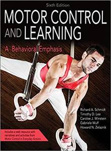 Motor Control and Learning: A Behavioral Emphasis 6th edition