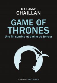 Game of Thrones. Une fin sombre et pleine de terreur