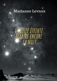 L’Etoile éteinte éclaire encore la nuit