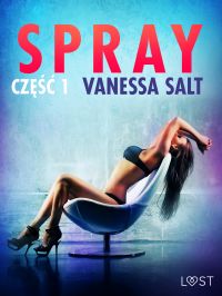 Spray: cz??? 1 - opowiadanie erotyczne