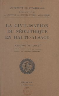 La civilisation du néolithique en Haute-Alsace