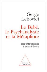 Le Bébé, le Psychanalyste et la Métaphore